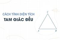 Cách tính diện tích tam giác đều nhanh, chính xác, dễ hiểu nhất