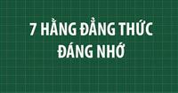 Bảy hằng đẳng thức đáng nhớ​ - định nghĩa và ví dụ minh hoạ.